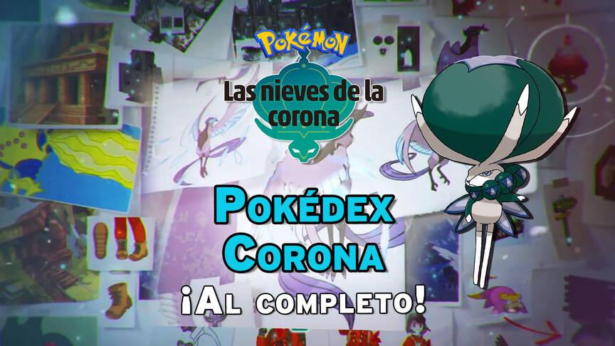 Pokédex de Las Nieves de la Corona Todos los Pokémon y cómo conseguirlos