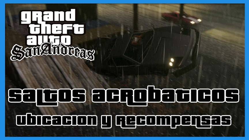 Gta San Andreas Todos Los Saltos Acrob Ticos Y C Mo Completarlos