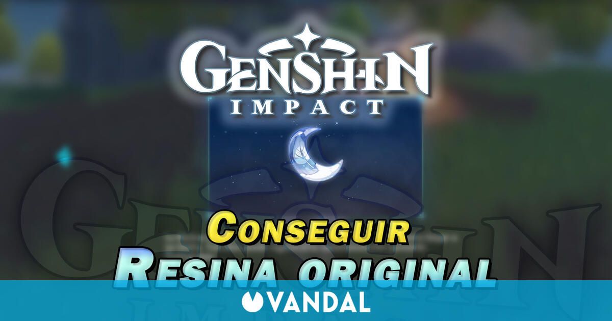 Genshin Impact Cómo conseguir Resina original y para qué sirve