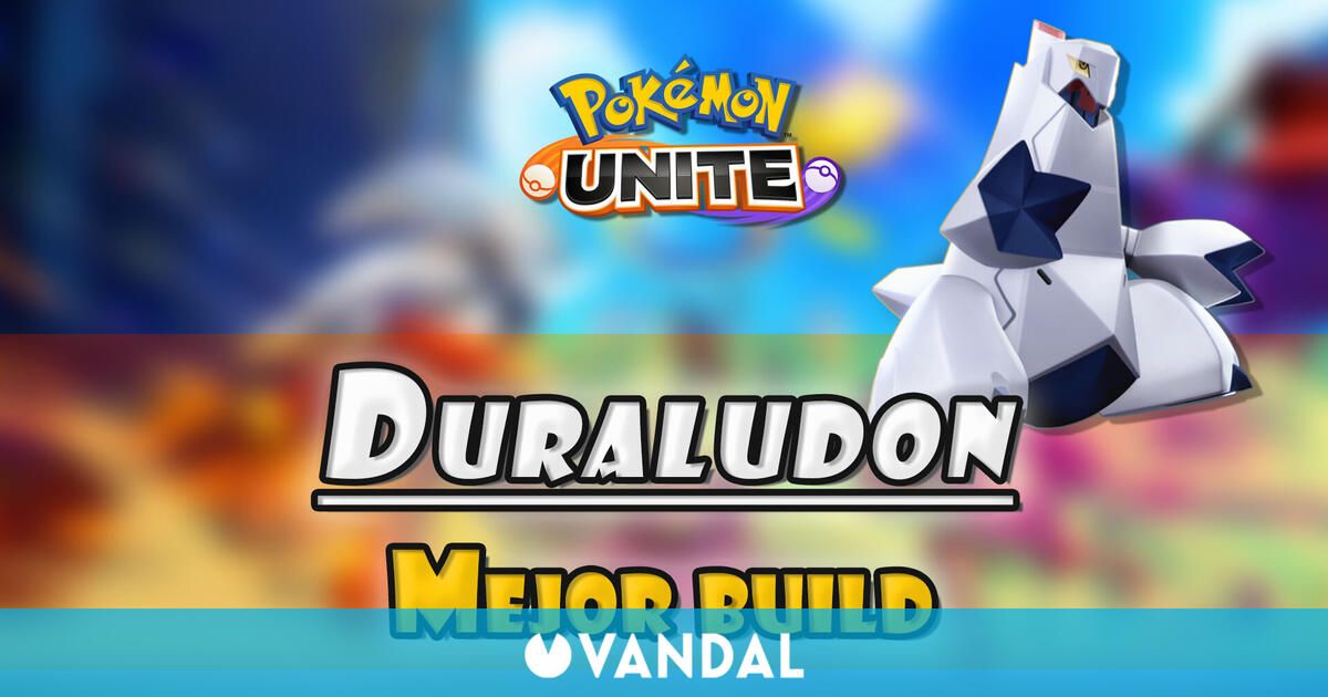 Duraludon en Pokémon Unite Mejor build objetos ataques y consejos