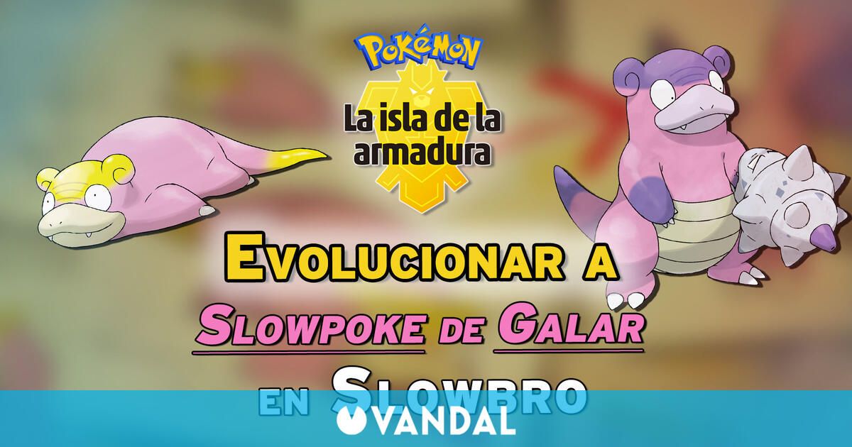 Cómo evolucionar a Slowpoke de Galar en Slowbro en La Isla de la Armadura