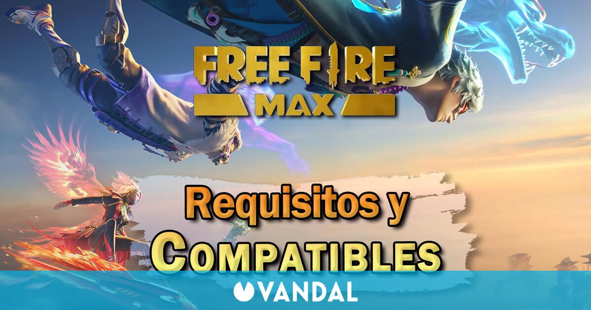 Free Fire Max Requisitos M Nimos Y M Viles Compatibles Android E Ios