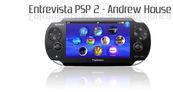 Entrevista Andrew House y PSP 2