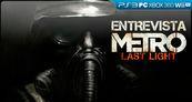 Entrevista Metro: Last Light