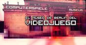 Especial El Museo de Berl�n del videojuego
