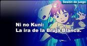 Sesi�n de juego Ni no Kuni: La ira de la Bruja Blanca