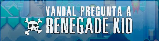 Vandal pregunta: Renegade Kid