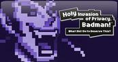 Holy Invasion of Privacy, Badman! What Did I Do To Deserve This?