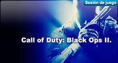Sesi�n de juego Call of Duty: Black Ops II 