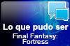 Final Fantasy Fortress