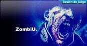 Sesi�n de juego ZombiU