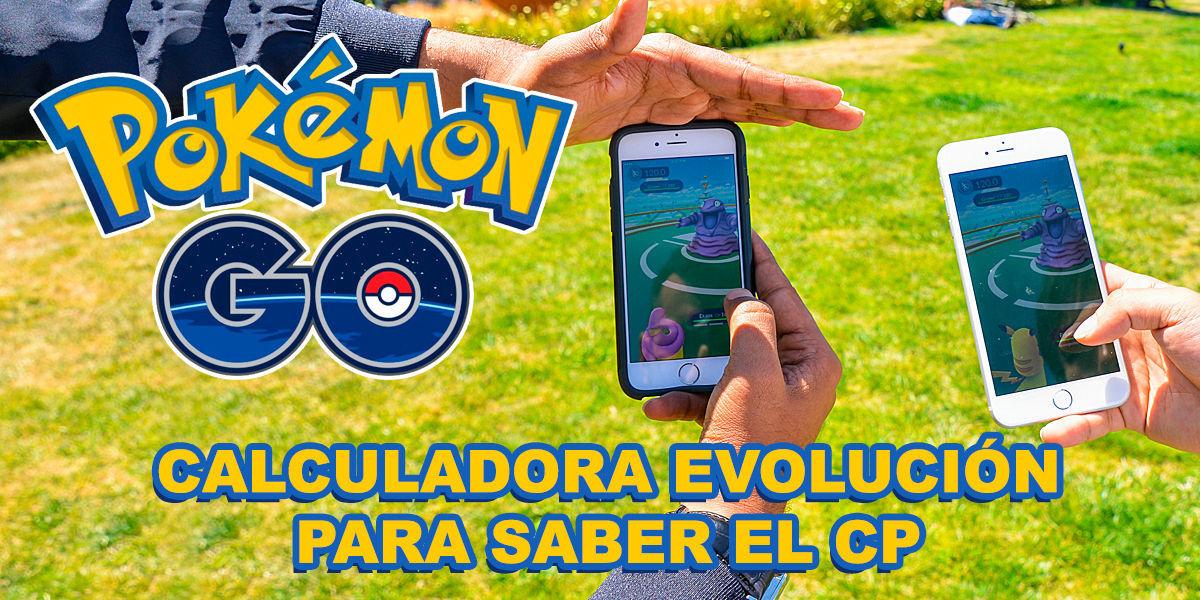 Calculadora evolución PC Pokémon Go (ACTUALIZADA 2ª GEN)