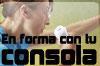 especial En forma con tu consola
