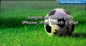 Especial Juegos de f�tbol en el iPhone, iPad y iPod Touch