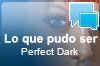 Perfect Dark: desde Nintendo a Microsoft
