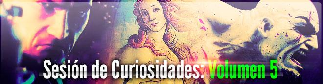 Sesión de Curiosidades: Volumen 5