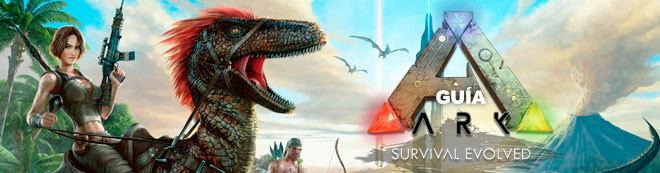 Guía ARK: Survival Evolved, consejos y secretos