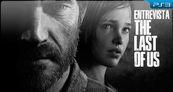 Entrevista The Last of Us