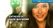 Entrevista Jade Raymond y Splinter Cell: Black List