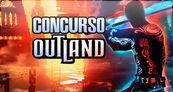 Concurso Sorteo Outland