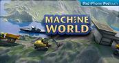 Machine World