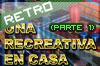 Una recreativa en casa (parte 1)