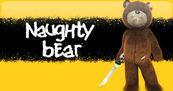 Naughty Bear