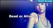 Sesi�n de juego Dead or Alive 5