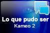 Kameo 2