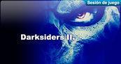 Sesi�n de juego Darksiders II