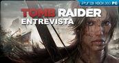 Entrevista El retorno de Tomb Raider