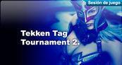 Sesi�n de juego Tekken Tag Tournament 2