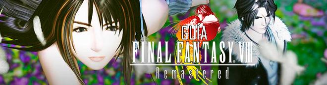 Guía Final Fantasy VIII Remastered trucos consejos y secretos Vandal