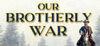 Our Brotherly War para Ordenador