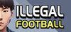 Illegal Football para Ordenador