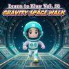 Learn to Play Vol. 10 - Gravity Space Walk para PlayStation 4