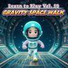 Learn to Play Vol. 10 - Gravity Space Walk para PlayStation 5