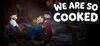 We Are So Cooked para Ordenador