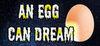 An Egg Can Dream para Ordenador