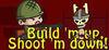 Build 'm up, Shoot 'm down! para Ordenador