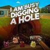 I Am Busy Digging A Hole para PlayStation 4