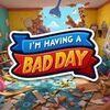 I'm Having A Bad Day para PlayStation 5