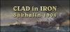 Clad in Iron: Sakhalin 1904 para Ordenador