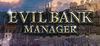 Evil Bank Manager para Ordenador