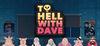 To Hell With Dave para Ordenador