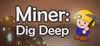 Miner: Dig Deep para Ordenador
