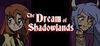 The Dream of Shadowlands para Ordenador