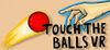 Touch the Balls VR para Ordenador