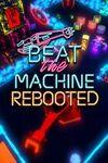 Beat the Machine Rebooted para Xbox Series X