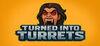 Turned Into Turrets para Ordenador